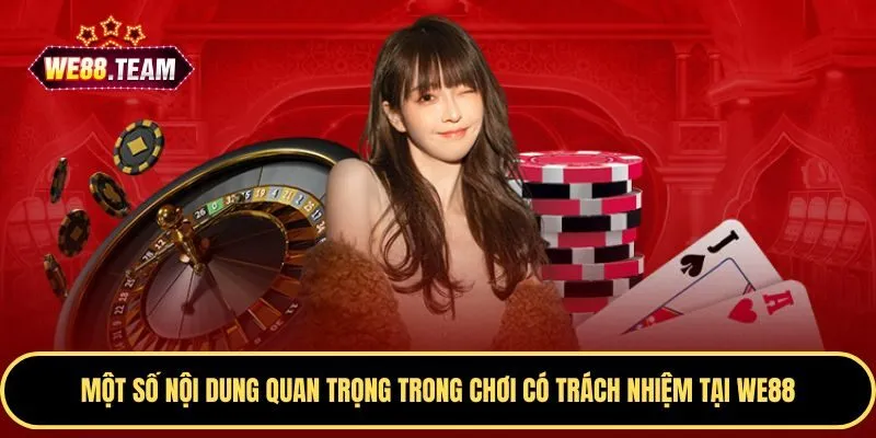 Các nội dung chính trong chơi có trách nhiệm WE88