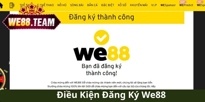 Điều kiện đăng ký account tại hệ thống cá cược We88 Điều kiện đăng ký account tại hệ thống cá cược We88